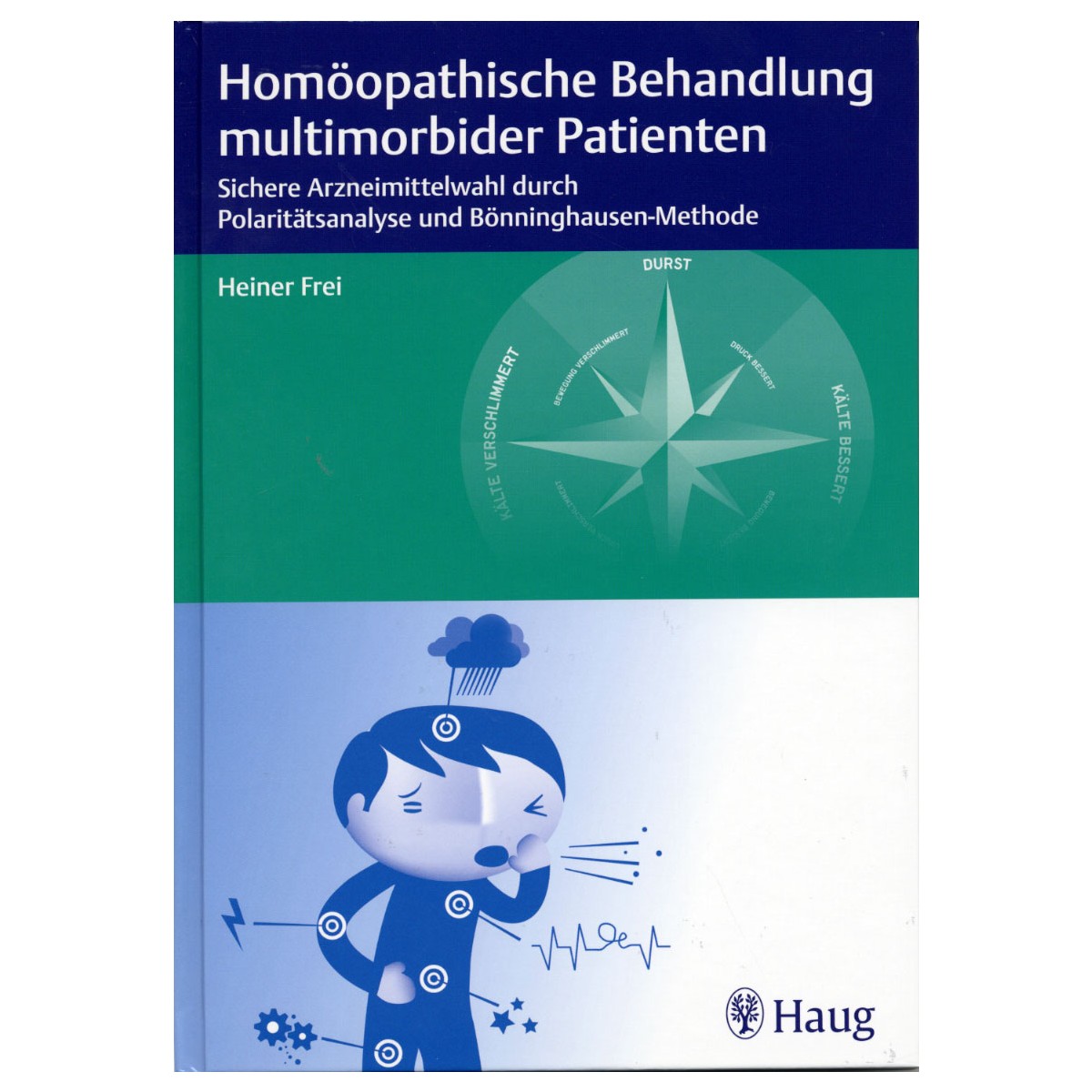 Frei Heiner, Homöopathische Behandlung multimorbider Patienten