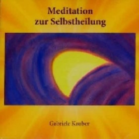 Kauber Gabriele - Meditation zur Selbstheilung
