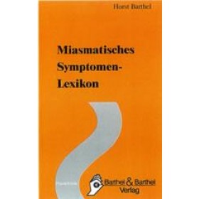 Barthel H. - Miasmatisches Symptomen-Lexikon