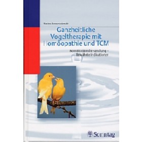 Sonnenschmidt, Rosina - Ganzheitliche Vogeltherapie mit Homöopathie und TCM