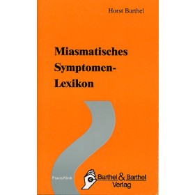 Barthel H. - Miasmatisches Symptomen-Lexikon