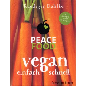 Dahlke Ruediger, Peace Food - Vegan einfach, schnell