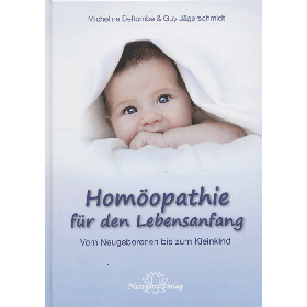 Micheline Deltombe  & Guy Jaegerschmidt, Homöopathie für den Lebensanfang