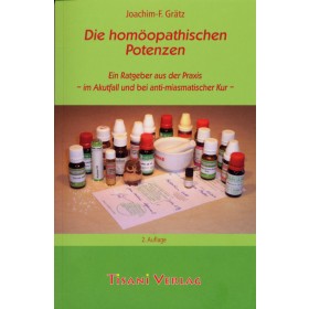 Grätz Joachim F., Die homöopathischen Potenzen