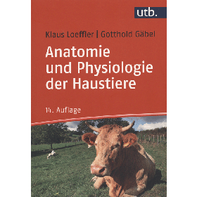 Loeffler Klaus & Gäbel Gotthold, Anatomie und Physiologie der Haustiere